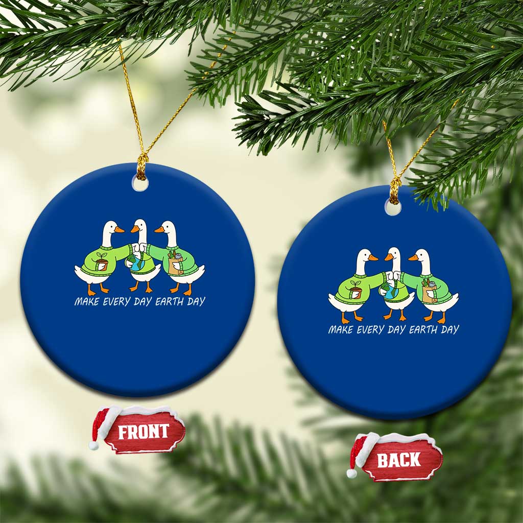 Funny Earth Day Ceramic Ornament Silly Goose Make Earth Day Every Day TS14 1pc Blue Print Your Wear