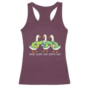 Funny Earth Day Racerback Tank Top Silly Goose Make Earth Day Every Day TS14 Maroon Print Your Wear