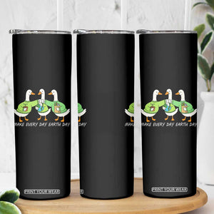 Funny Earth Day Skinny Tumbler Silly Goose Make Earth Day Every Day TS14 Print Your Wear