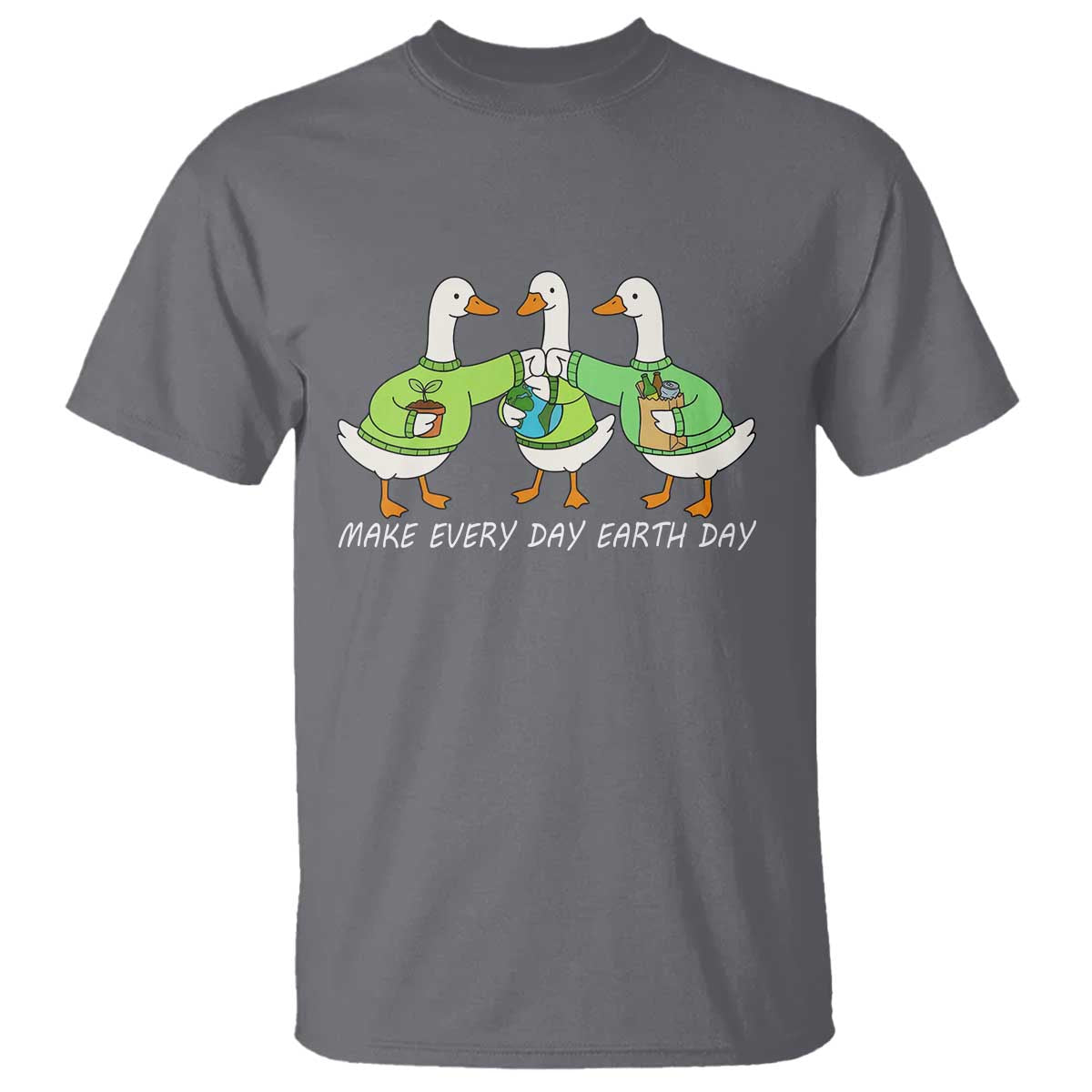 Funny Earth Day T Shirt Silly Goose Make Earth Day Every Day TS14 Charcoal Print Your Wear