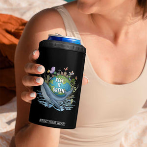 Keep It Green Earth Day 4 in 1 Can Cooler Tumbler Eco-Friendly Nature Environmental Awareness TS14 Print Your Wear