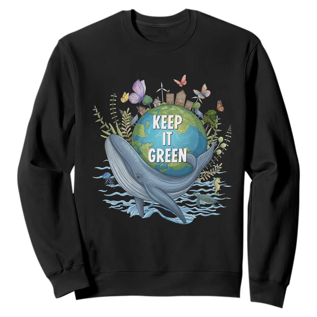 Keep It Green Earth Day Sweatshirt Eco-Friendly Nature Environmental Awareness TS14 Black Print Your Wear