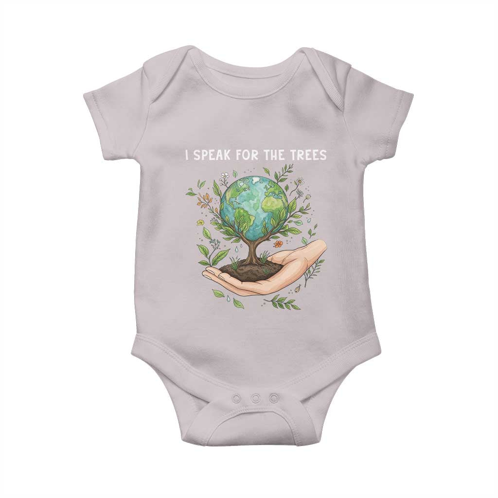 I Speak For The Trees Baby Onesie Earth Day Awareness TS14 Ice Gray Print Your Wear