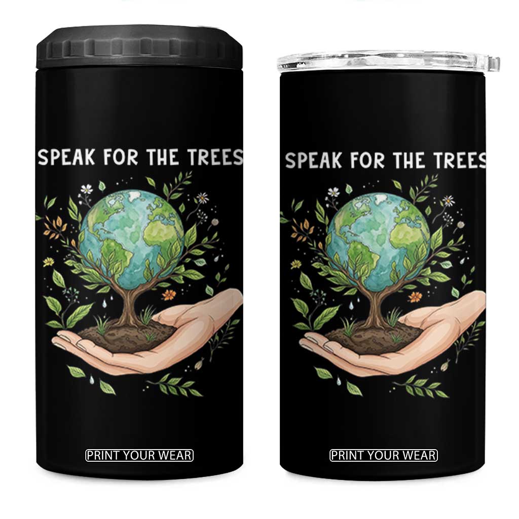 I Speak For The Trees 4 in 1 Can Cooler Tumbler Earth Day Awareness TS14 One Size: 16 oz Black Print Your Wear