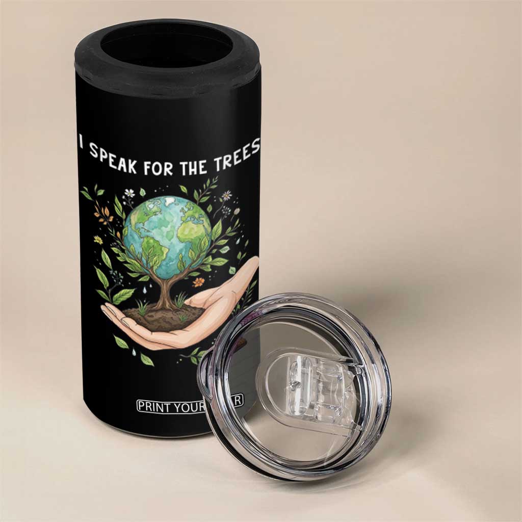 I Speak For The Trees 4 in 1 Can Cooler Tumbler Earth Day Awareness TS14 Print Your Wear