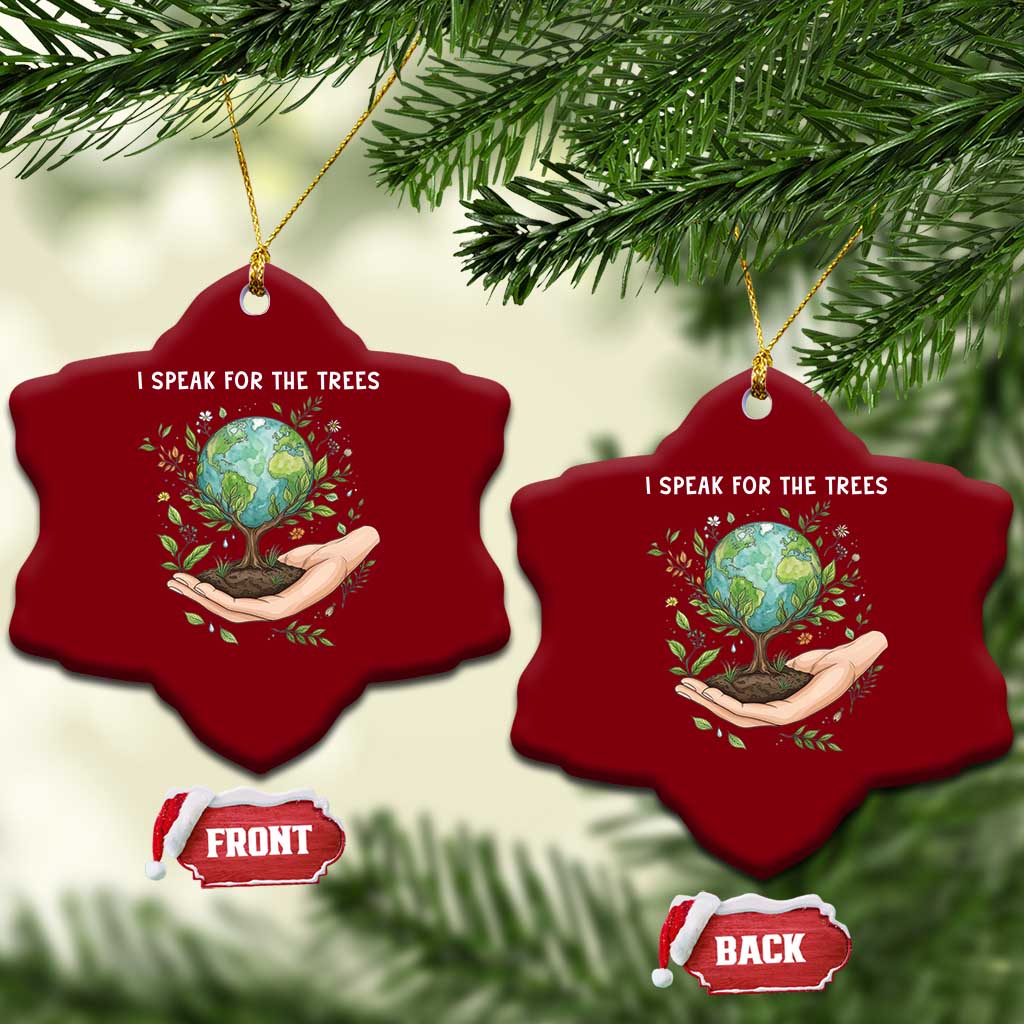 I Speak For The Trees Ceramic Ornament Earth Day Awareness TS14 Print Your Wear
