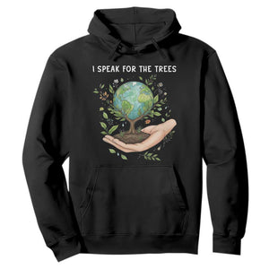 I Speak For The Trees Hoodie Earth Day Awareness TS14 Black Print Your Wear