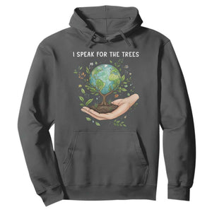 I Speak For The Trees Hoodie Earth Day Awareness TS14 Dark Heather Print Your Wear