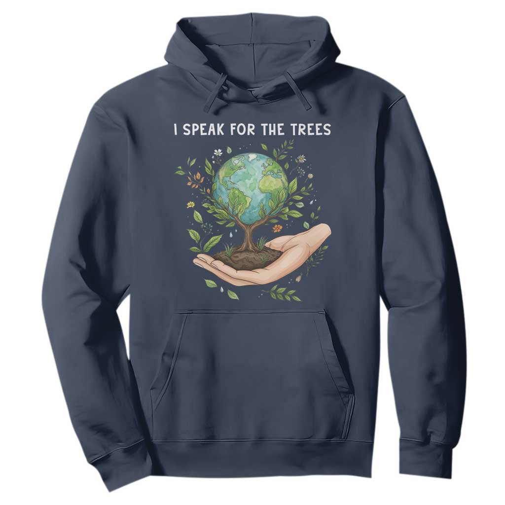 I Speak For The Trees Hoodie Earth Day Awareness TS14 Navy Print Your Wear