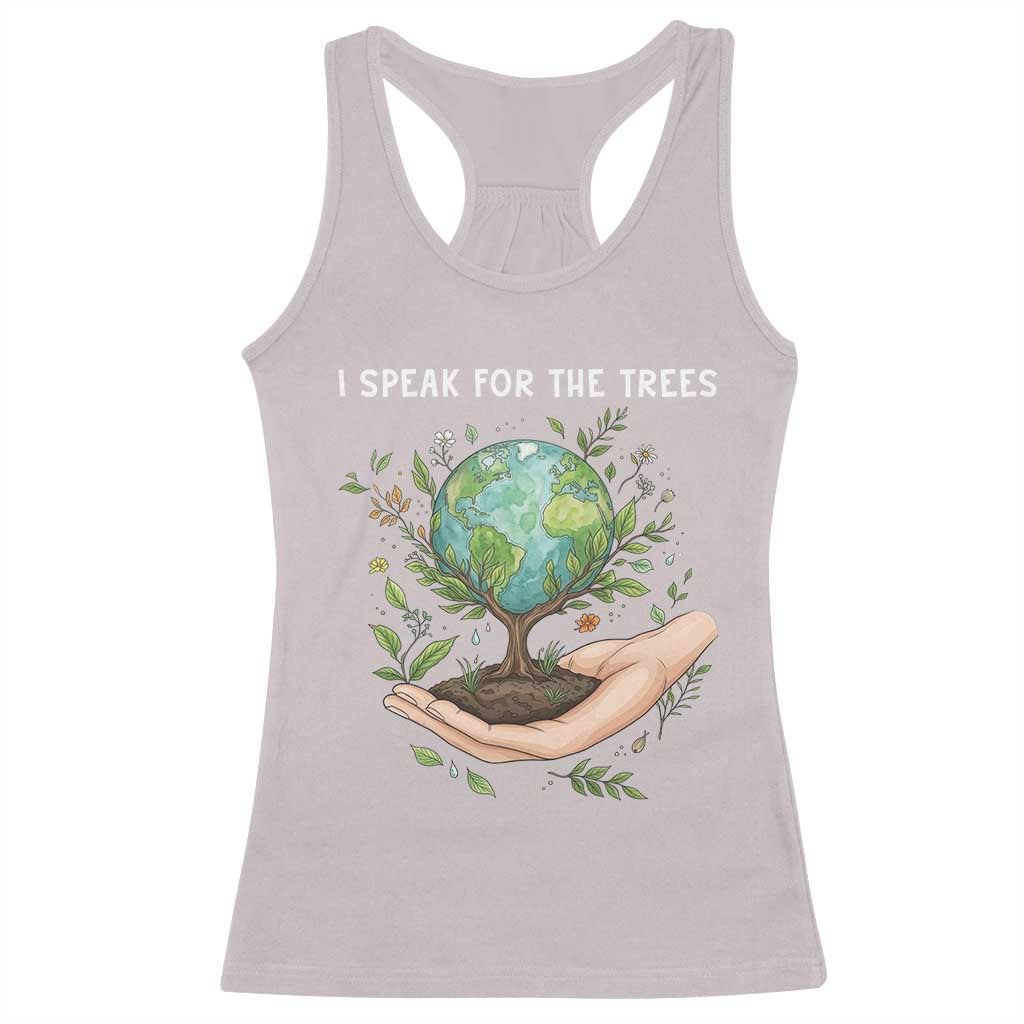 I Speak For The Trees Racerback Tank Top Earth Day Awareness TS14 Ice Gray Print Your Wear