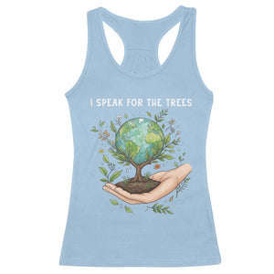 I Speak For The Trees Racerback Tank Top Earth Day Awareness TS14 Light Blue Print Your Wear