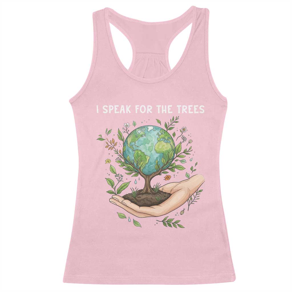 I Speak For The Trees Racerback Tank Top Earth Day Awareness TS14 Light Pink Print Your Wear