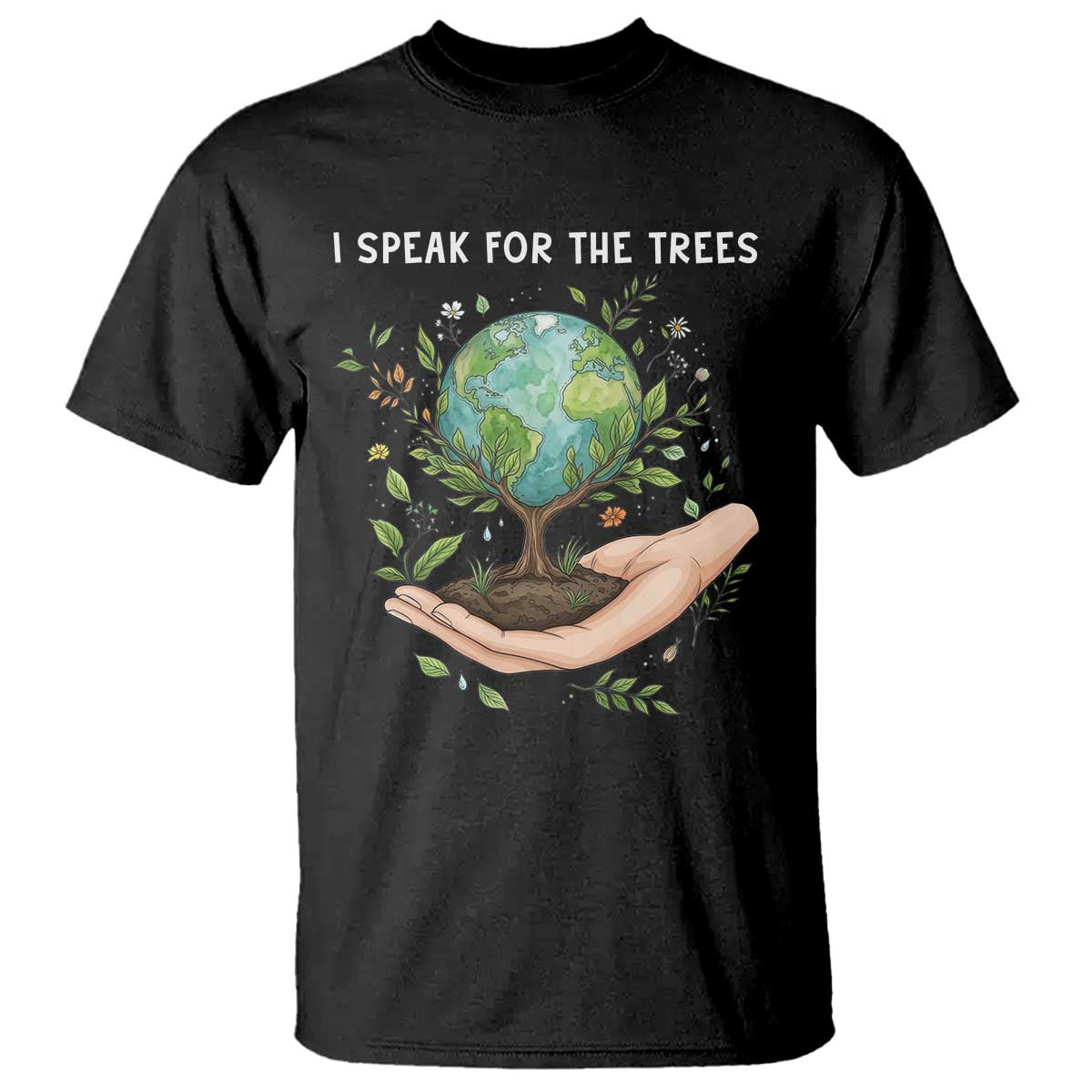 I Speak For The Trees T Shirt Earth Day Awareness TS14 Black Print Your Wear