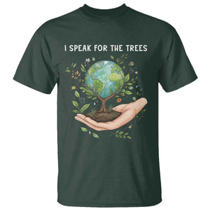 I Speak For The Trees T Shirt Earth Day Awareness TS14 Dark Forest Green Print Your Wear
