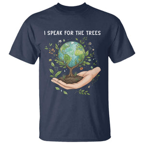 I Speak For The Trees T Shirt Earth Day Awareness TS14 Navy Print Your Wear