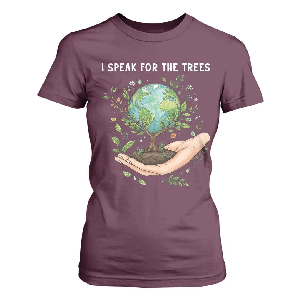 I Speak For The Trees T Shirt For Women Earth Day Awareness TS14 Maroon Print Your Wear