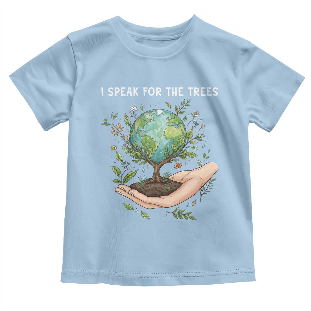 I Speak For The Trees Toddler T Shirt Earth Day Awareness TS14 Light Blue Print Your Wear