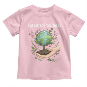 I Speak For The Trees Toddler T Shirt Earth Day Awareness TS14 Light Pink Print Your Wear