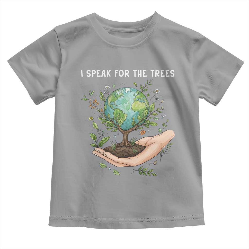 I Speak For The Trees Toddler T Shirt Earth Day Awareness TS14 Sport Gray Print Your Wear