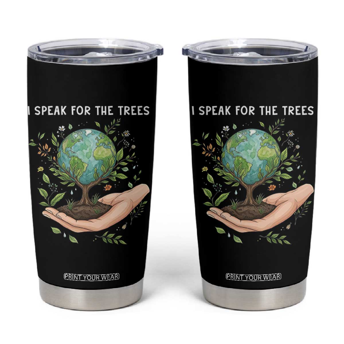 I Speak For The Trees Tumbler Cup Earth Day Awareness TS14 Black Print Your Wear