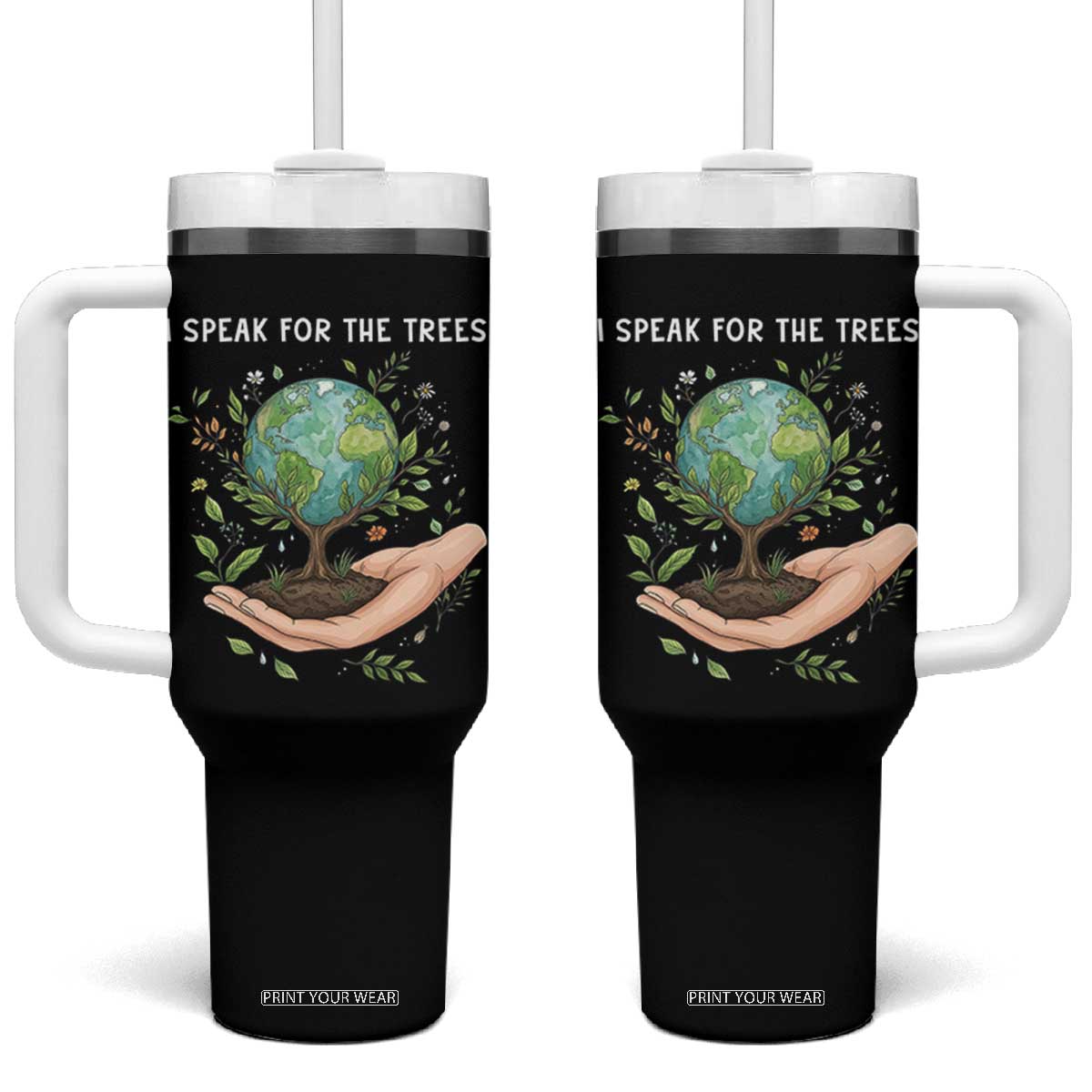 I Speak For The Trees Tumbler With Handle Earth Day Awareness TS14 One Size: 40 oz Black Print Your Wear