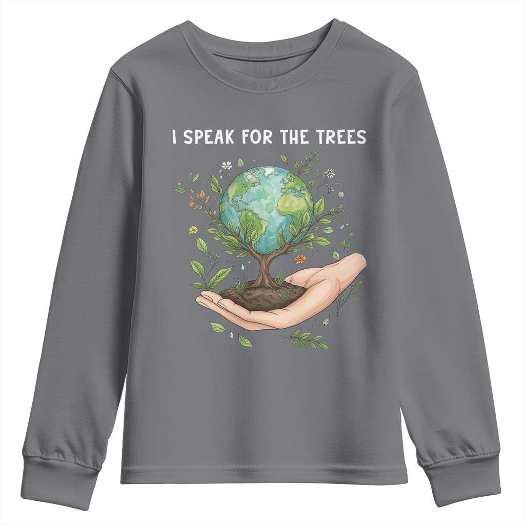 I Speak For The Trees Youth Sweatshirt Earth Day Awareness TS14 Charcoal Print Your Wear
