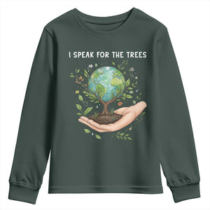 I Speak For The Trees Youth Sweatshirt Earth Day Awareness TS14 Dark Forest Green Print Your Wear