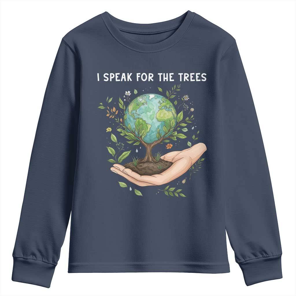 I Speak For The Trees Youth Sweatshirt Earth Day Awareness TS14 Navy Print Your Wear