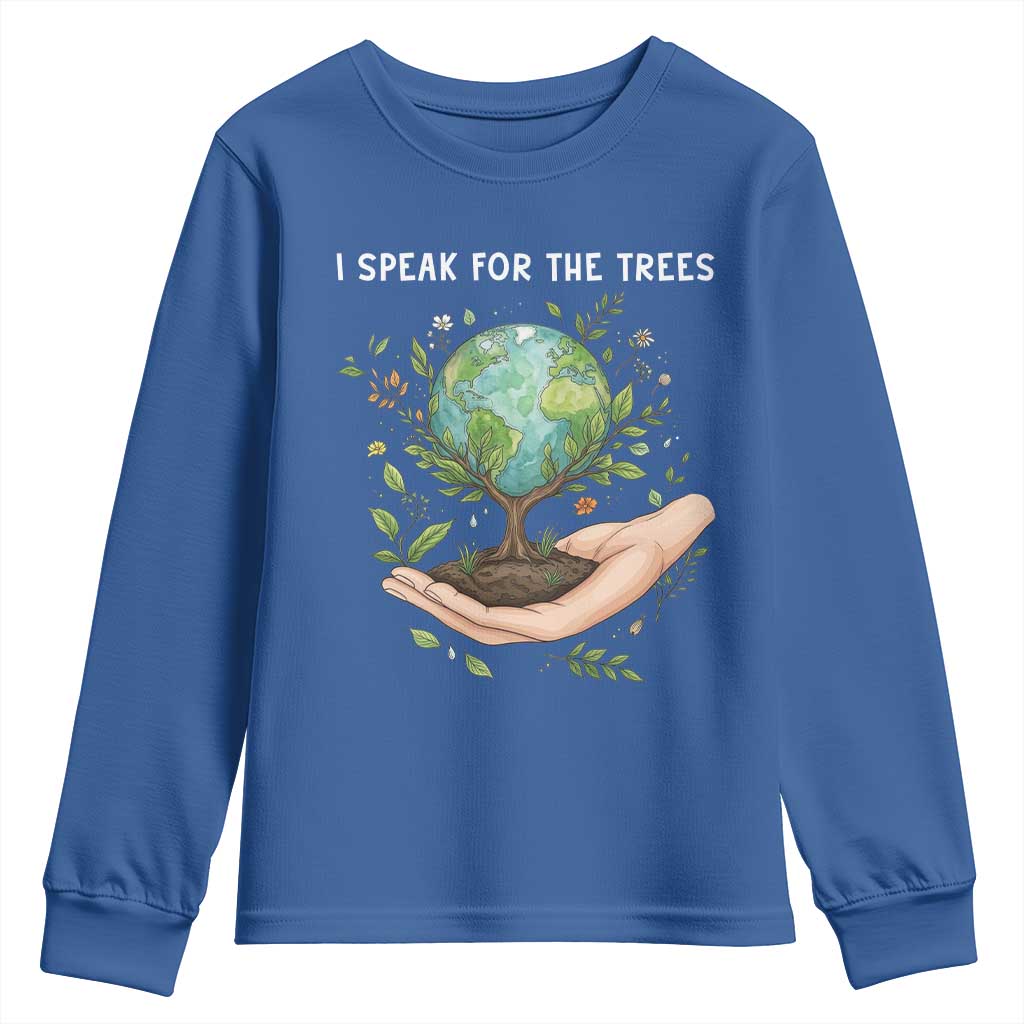 I Speak For The Trees Youth Sweatshirt Earth Day Awareness TS14 Royal Blue Print Your Wear