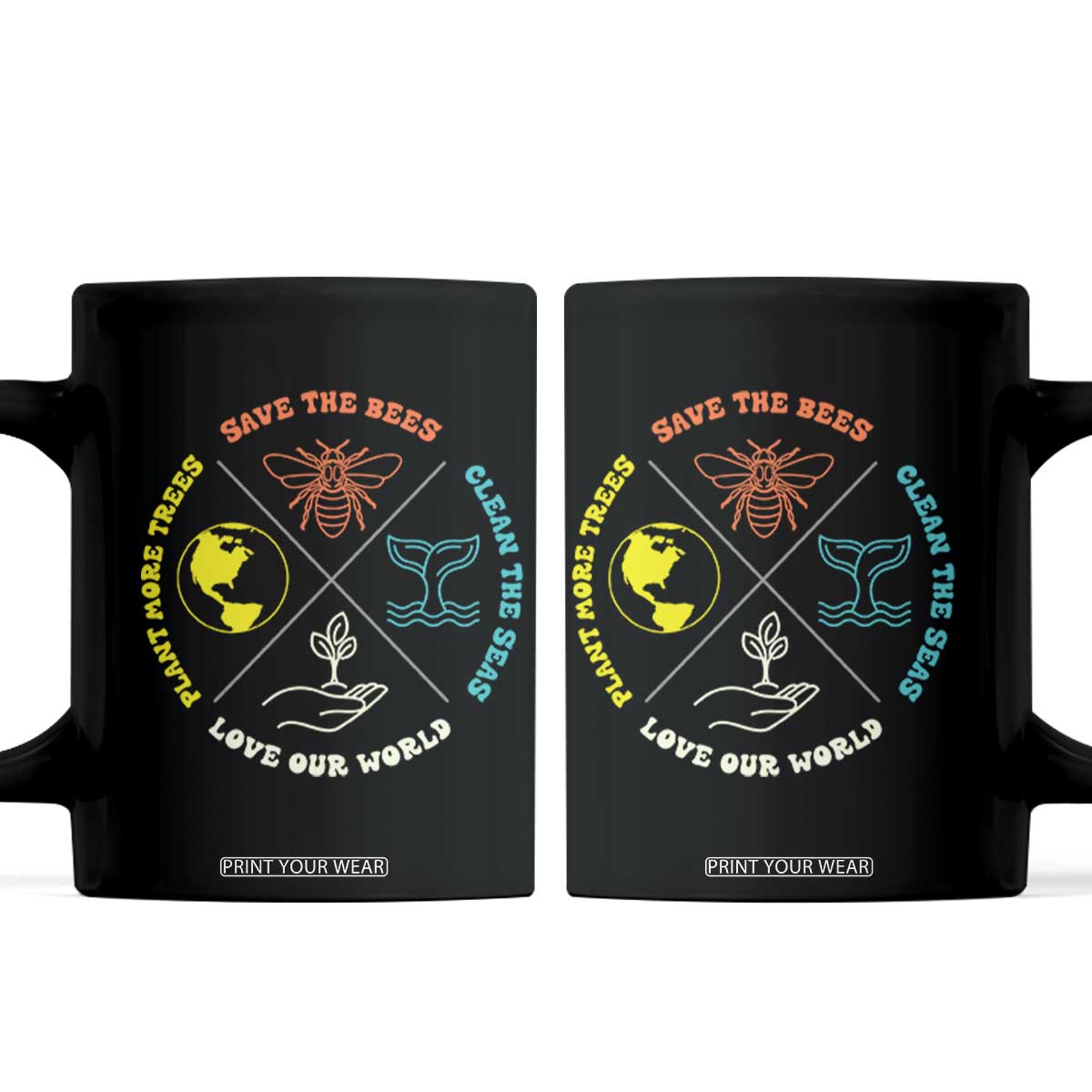 Earth Day Awareness Coffee Mug Save The Bees Plant More Trees Clean The Seas Titties TS14 Black Print Your Wear
