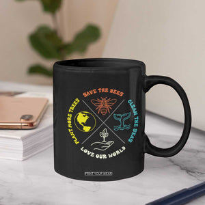 Earth Day Awareness Coffee Mug Save The Bees Plant More Trees Clean The Seas Titties TS14 Print Your Wear