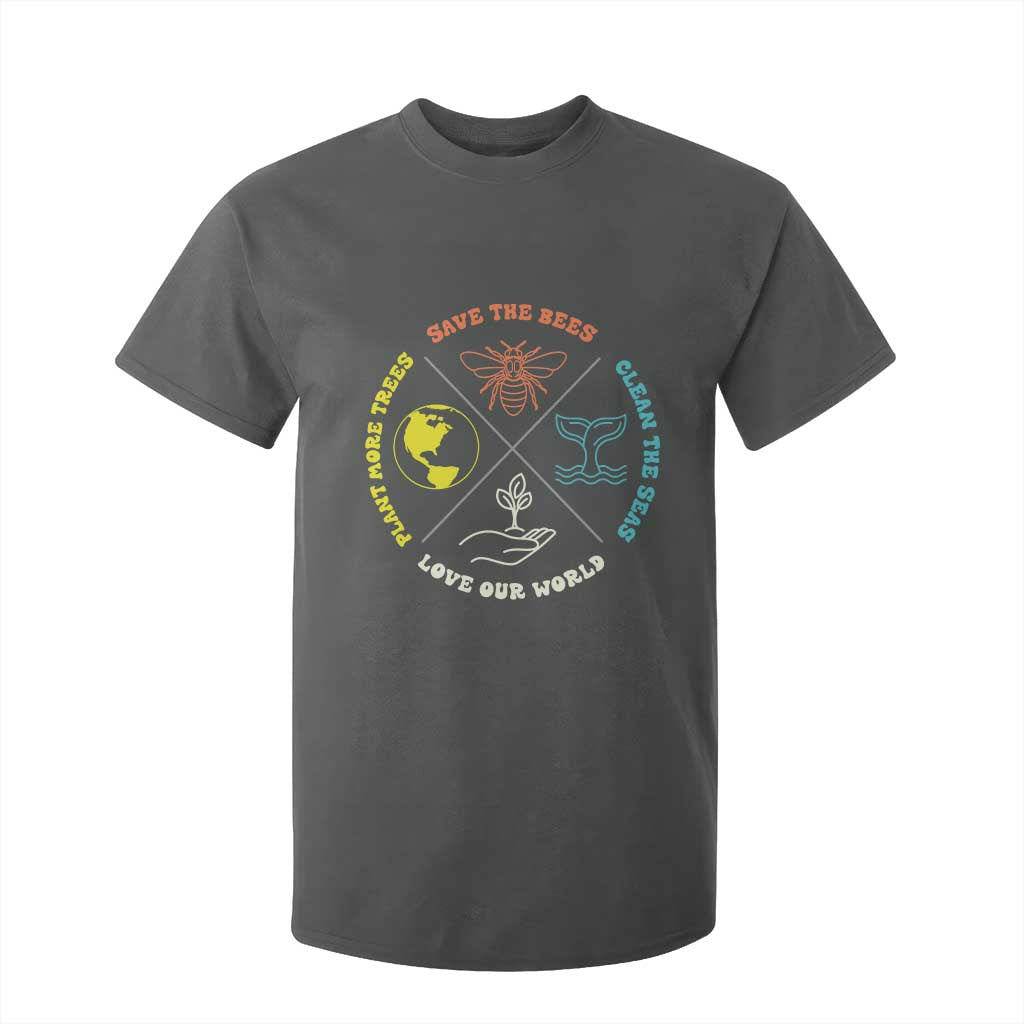 Earth Day Awareness T Shirt For Kid Save The Bees Plant More Trees Clean The Seas Titties TS14 Dark Heather Print Your Wear
