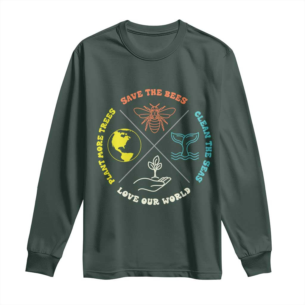 Earth Day Awareness Long Sleeve Shirt Save The Bees Plant More Trees Clean The Seas Titties TS14 Dark Forest Green Print Your Wear