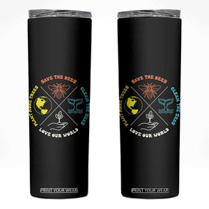 Earth Day Awareness Skinny Tumbler Save The Bees Plant More Trees Clean The Seas Titties TS14 Black Print Your Wear