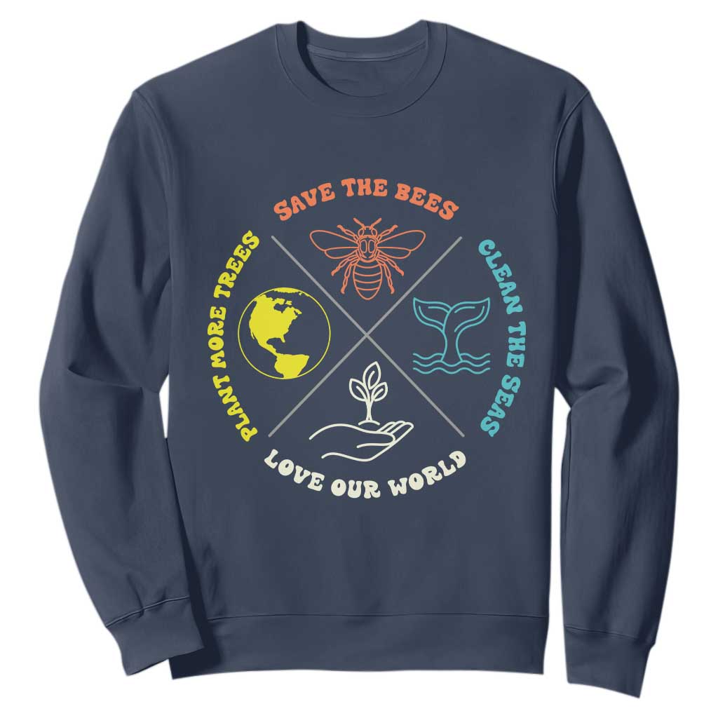 Earth Day Awareness Sweatshirt Save The Bees Plant More Trees Clean The Seas Titties TS14 Navy Print Your Wear