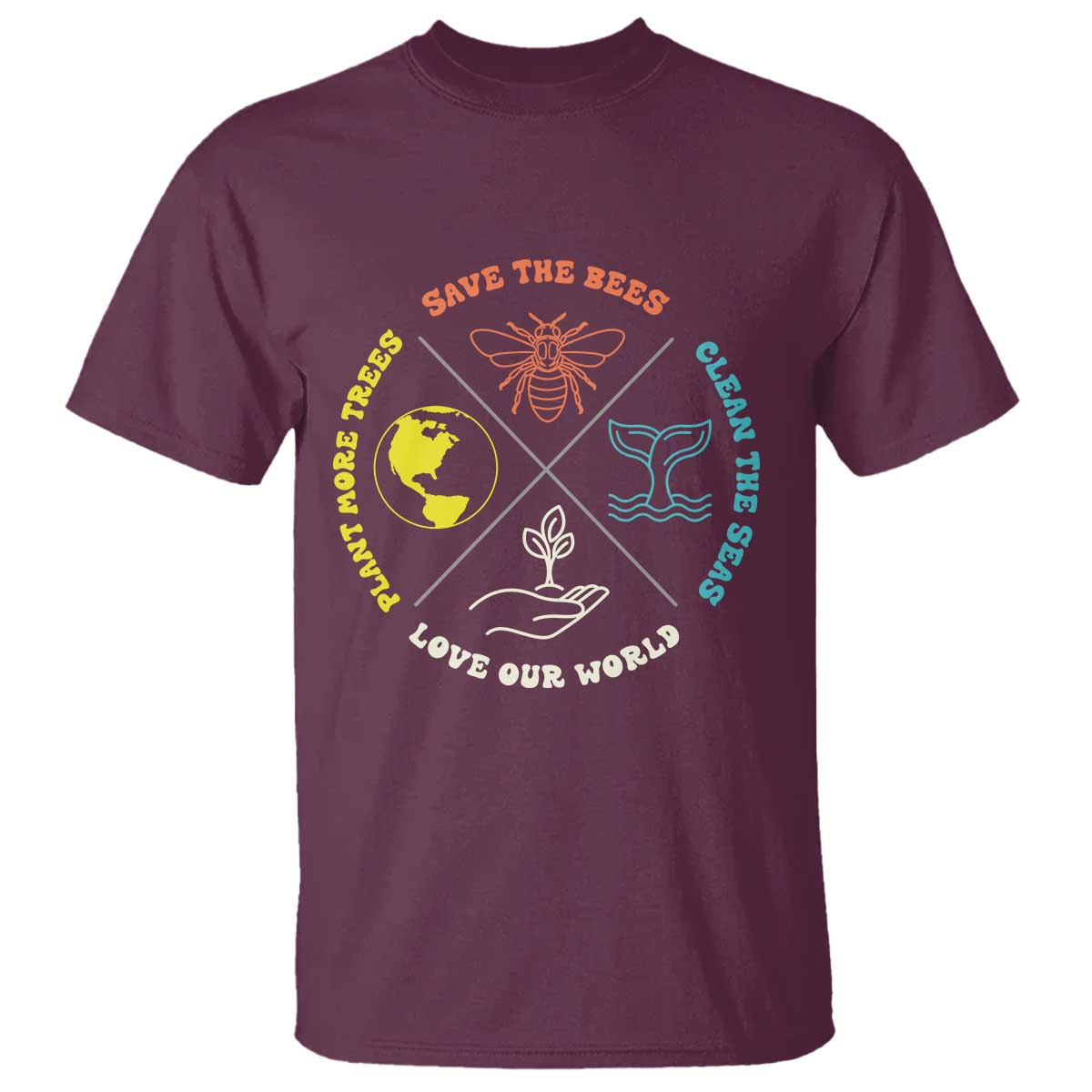 Earth Day Awareness T Shirt Save The Bees Plant More Trees Clean The Seas Titties TS14 Maroon Print Your Wear