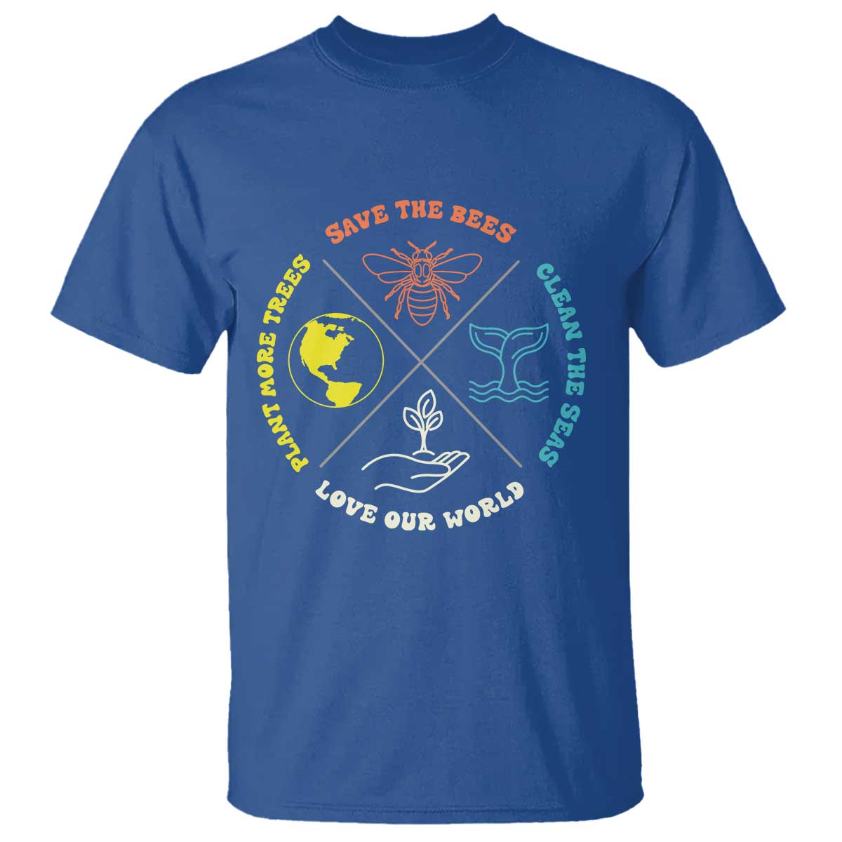 Earth Day Awareness T Shirt Save The Bees Plant More Trees Clean The Seas Titties TS14 Royal Blue Print Your Wear