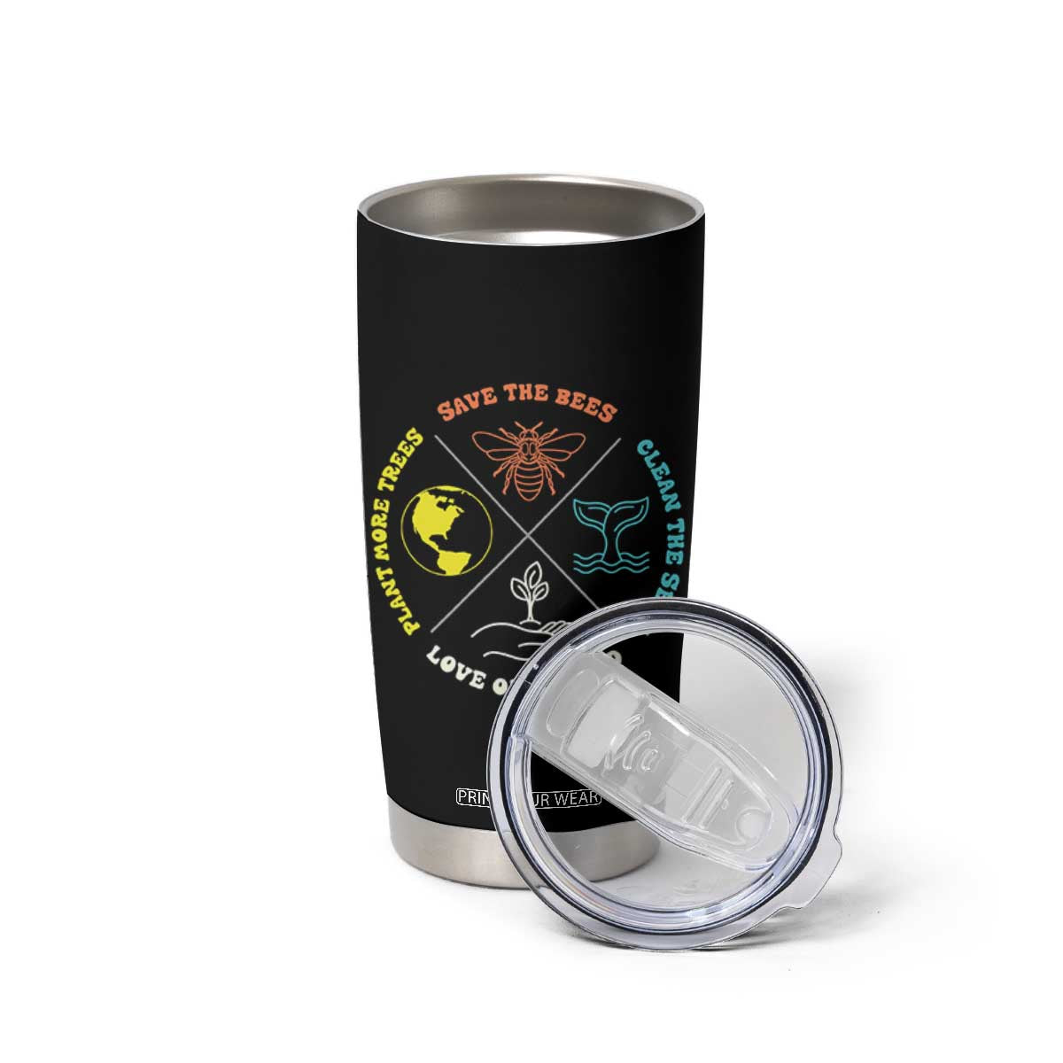 Earth Day Awareness Tumbler Cup Save The Bees Plant More Trees Clean The Seas Titties TS14 Print Your Wear