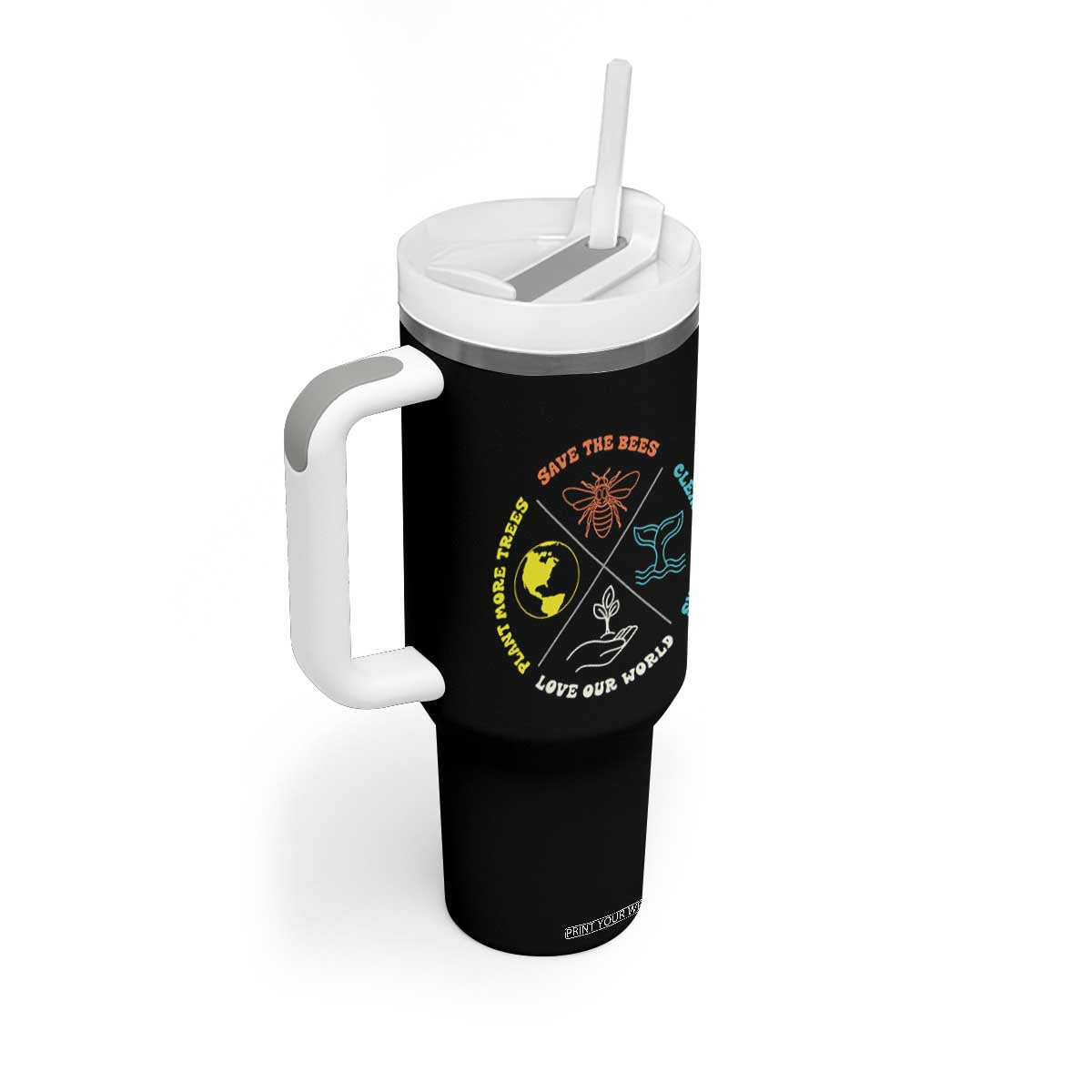 Earth Day Awareness Tumbler With Handle Save The Bees Plant More Trees Clean The Seas Titties TS14 Print Your Wear