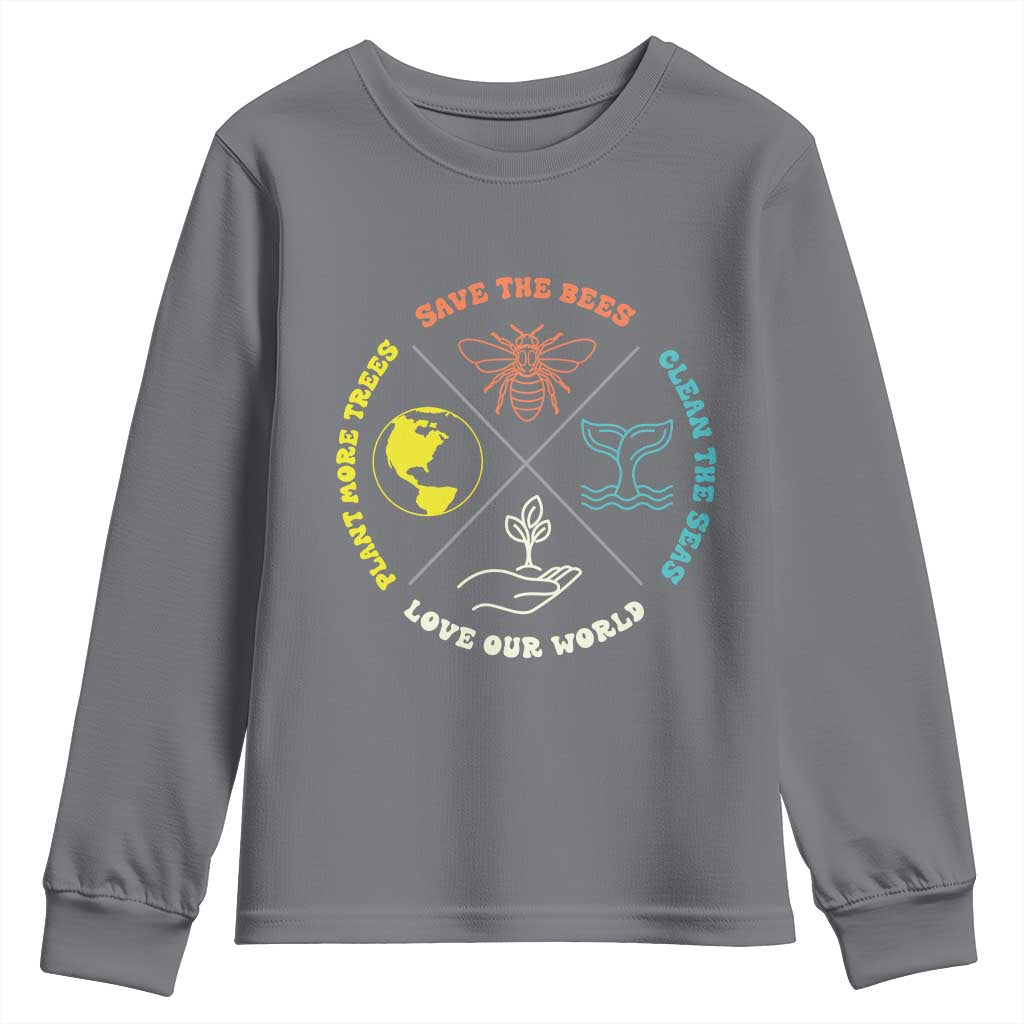 Earth Day Awareness Youth Sweatshirt Save The Bees Plant More Trees Clean The Seas Titties TS14 Charcoal Print Your Wear