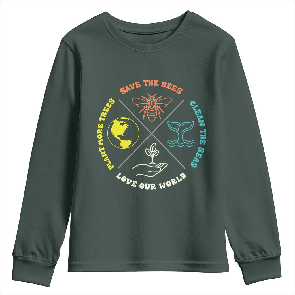 Earth Day Awareness Youth Sweatshirt Save The Bees Plant More Trees Clean The Seas Titties TS14 Dark Forest Green Print Your Wear