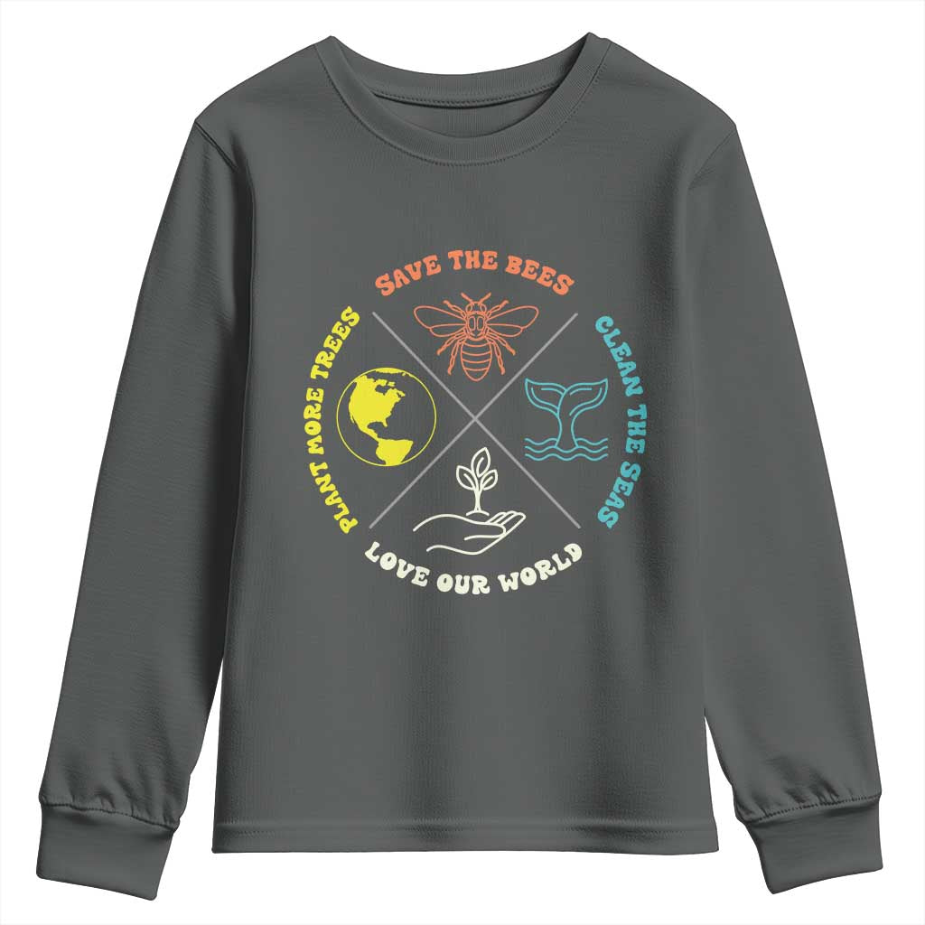 Earth Day Awareness Youth Sweatshirt Save The Bees Plant More Trees Clean The Seas Titties TS14 Dark Heather Print Your Wear