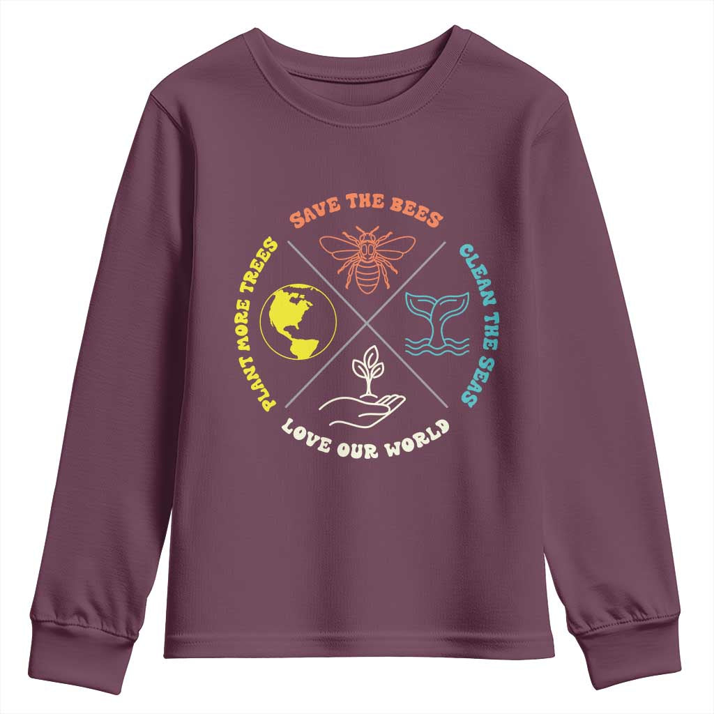 Earth Day Awareness Youth Sweatshirt Save The Bees Plant More Trees Clean The Seas Titties TS14 Maroon Print Your Wear