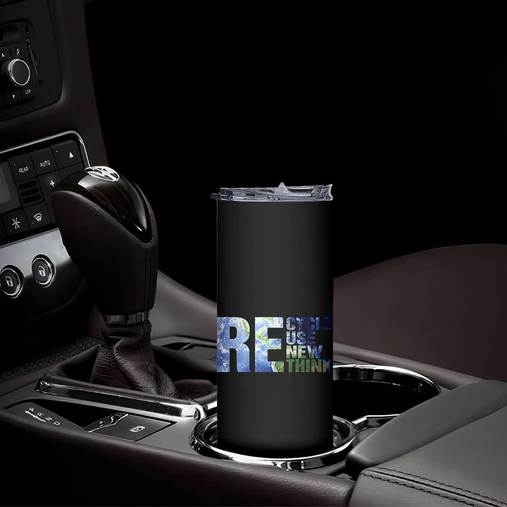 Earth Day Skinny Tumbler Recycle Reuse Renew Rethink TS14 Print Your Wear