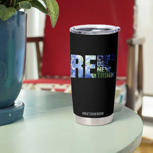 Earth Day Tumbler Cup Recycle Reuse Renew Rethink TS14 Print Your Wear