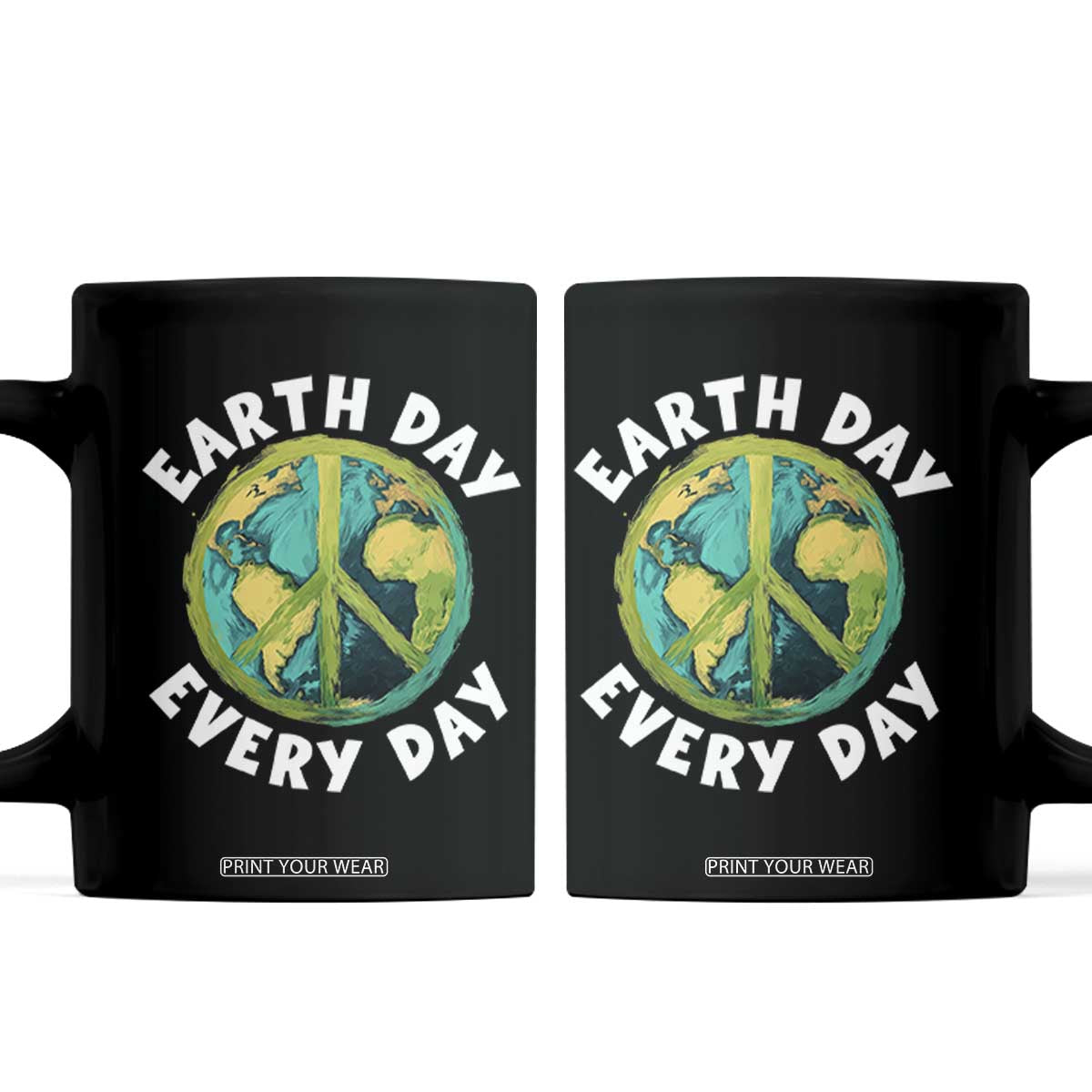 Earth Day Everyday Coffee Mug Peace Sign Nature Lover TS14 Black Print Your Wear