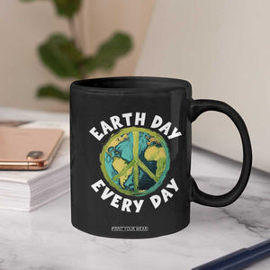 Earth Day Everyday Coffee Mug Peace Sign Nature Lover TS14 Print Your Wear