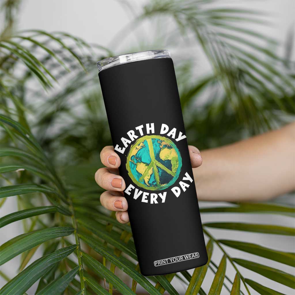 Earth Day Everyday Skinny Tumbler Peace Sign Nature Lover TS14 Print Your Wear