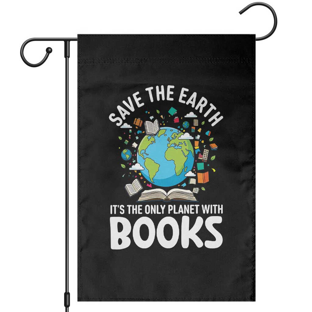 Save the Earth Garden Flag It's the Only Planet with Books TS14 Black Print Your Wear