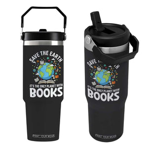 Save the Earth Flip Straw Tumbler It's the Only Planet with Books TS14 One Size: 30 oz Black Print Your Wear